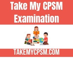Take My CPSM Examination